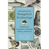 Introducing Evangelical Ecotheology: Foundations in Scripture, Theology, History, and PRAXIS - Paperback