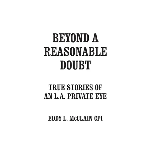 Beyond a Reasonable Doubt: True Stories of an L.A. Private Eye - Hardcover