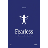 Fearless: An Illustrated List of Phobias - Hardcover