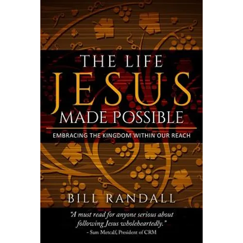The Life Jesus Made Possible: Embracing the Kingdom within our reach! - Paperback