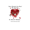 Open Wounds Can Heal: My Journey - Paperback