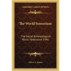 The World Sensorium: The Social Embryology of World Federation 1946 - Paperback