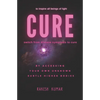 Cure: switch from disease symptoms to cure - by accessing your own unknown subtle higher bodies - Paperback