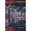 Love Me Like You Loved Them: If God Be for You - Paperback