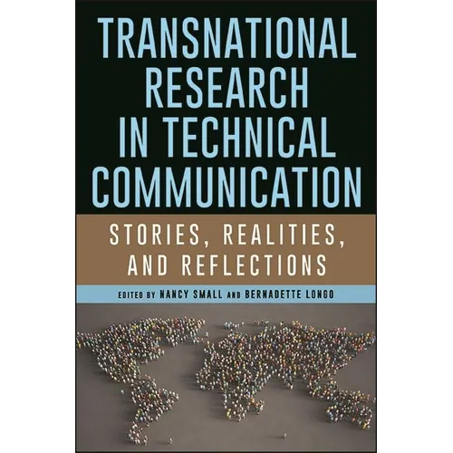 Transnational Research in Technical Communication: Stories, Realities, and Reflections - Paperback