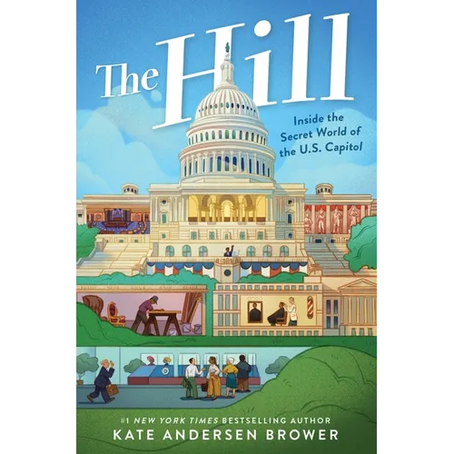 The Hill: Inside the Secret World of the U.S. Capitol - Hardcover