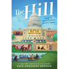 The Hill: Inside the Secret World of the U.S. Capitol - Hardcover