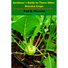 Gardener's Guide to Those Other Brassica Crops: Growing Kale, Brussels Sprouts, Kohlrabi and Collards - Paperback