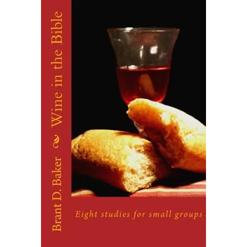 Wine in the Bible: Revised - Paperback