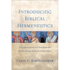 Introducing Biblical Hermeneutics: A Comprehensive Framework for Hearing God in Scripture - Paperback