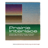 Prairie Interlace: Weaving, Modernisms, and the Expanded Frame, 1960-2000 - Paperback