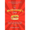 The McDonald's Diet: How I lost 14 pounds in 30 days eating nothing but McDonald's - Paperback