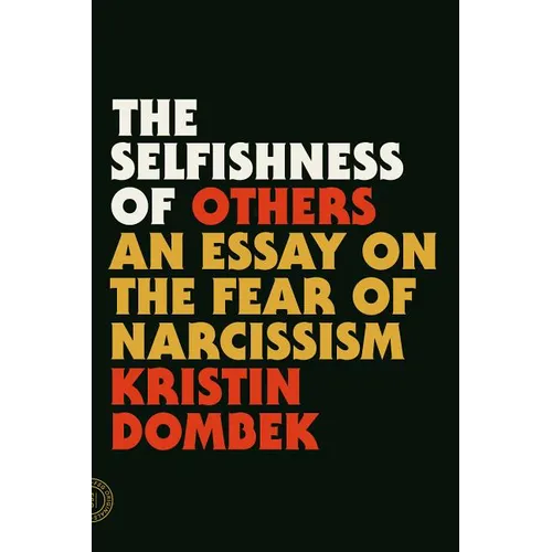 The Selfishness of Others: An Essay on the Fear of Narcissism - Paperback