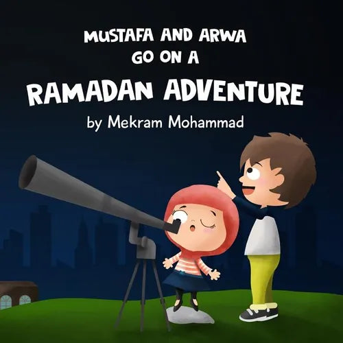 Mustafa and Arwa go on a Ramadan Adventure! - Paperback