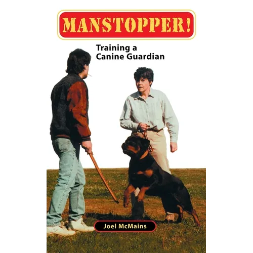 Manstopper!: Training a Canine Guardian - Hardcover
