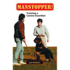 Manstopper!: Training a Canine Guardian - Hardcover