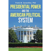 Presidential Power and the American Political System - Paperback