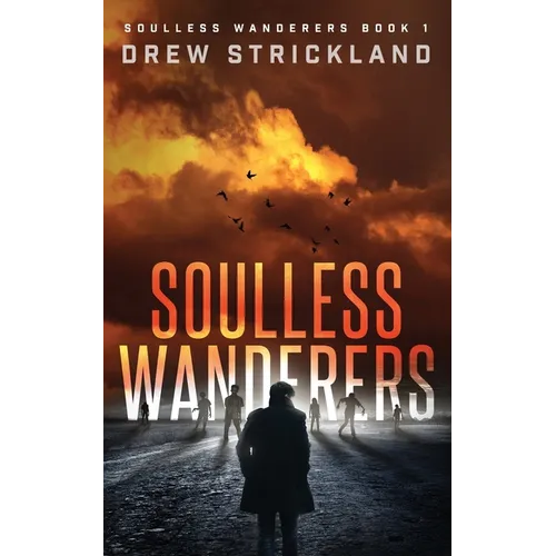 Soulless Wanderers: Soulless Wanderers Book 1 - Paperback