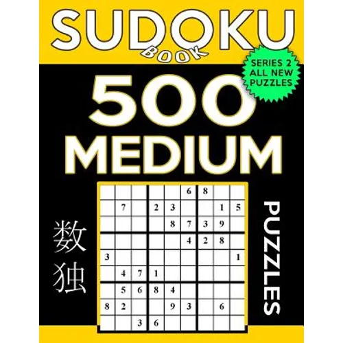 Sudoku Book 500 Medium Puzzles: Sudoku Puzzle Book With Only One Level of Difficulty - Paperback