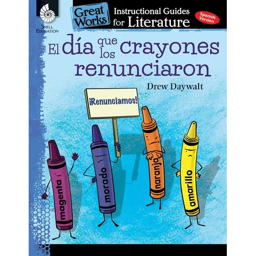 El Dia Que Los Crayones Renunciaron: An Instructional Guide for Literature - Paperback
