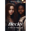 Becky: A Tale of Two Girls - Paperback