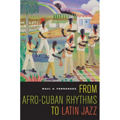 From Afro-Cuban Rhythms to Latin Jazz: Volume 10 - Paperback