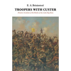 Troopers with Custer: Historic Incidents of the Battle of the Little Big Horn - Paperback