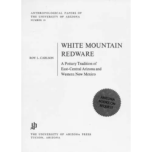 White Mountain Redware: A Pottery Tradition of East-Central Arizona and Western New Mexico - Paperback