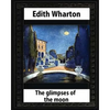 The Glimpses of the Moon, 1922, by Edith Wharton - Paperback
