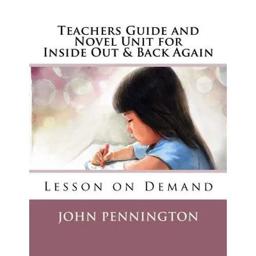 Teachers Guide and Novel Unit for Inside Out & Back Again: Lesson on Demand - Paperback
