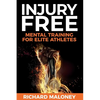 Injury Free: Mental Training For Elite Athletes - Paperback