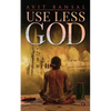 Use Less God - Paperback