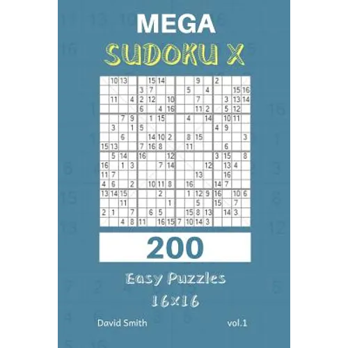 Mega Sudoku X - 200 Easy Puzzles 16x16 Vol.1 - Paperback