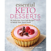 Essential Keto Desserts: 85 Delicious, Low-Carb Recipes to Satisfy Your Sweet Tooth - Paperback