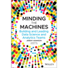 Minding the Machines: Building and Leading Data Science and Analytics Teams - Paperback