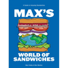 Max's World of Sandwiches: A Guide to Amazing Sandwiches - Hardcover