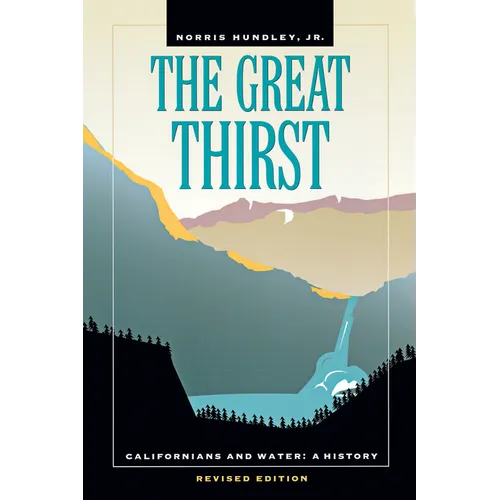 The Great Thirst: Californians and Water: A History - Paperback
