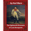 The Eighteenth Brumaire of Louis Napoleon, by Karl Marx and Daniel De Leon: translated by Daniel De Leon (December 14, 1852 - May 11, 1914) - Paperback