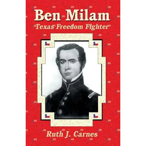 Ben Milam: Texas Freedom Fighter - Paperback