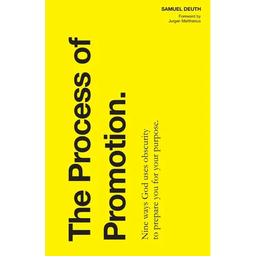 The Process of Promotion: Nine ways God uses obscurity to prepare you for your purpose. - Paperback