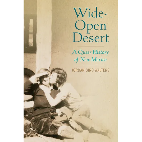 Wide-Open Desert: A Queer History of New Mexico - Paperback