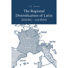The Regional Diversification of Latin 200 BC - Ad 600 - Paperback