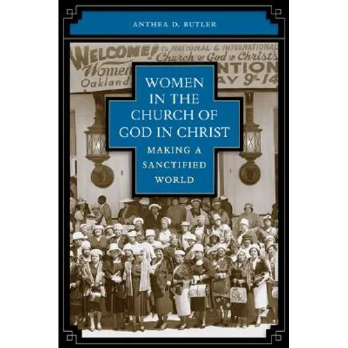 Women in the Church of God in Christ: Making a Sanctified World - Paperback