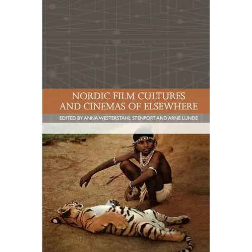 Nordic Film Cultures and Cinemas of Elsewhere - Paperback