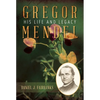 Gregor Mendel: His Life and Legacy - Hardcover