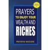Prayers to enjoy your wealth and riches - Paperback