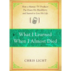 What I Learned When I Almost Died: How a Maniac TV Producer Put Down His Blackberry and Started to Live His Life - Paperback