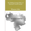 The Shifting Foreign Policy of Venezuela Toward Guyana. - Paperback