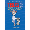 The Adventures of T-Bug & Sasquatch - Paperback
