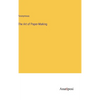 The Art of Paper-Making - Hardcover